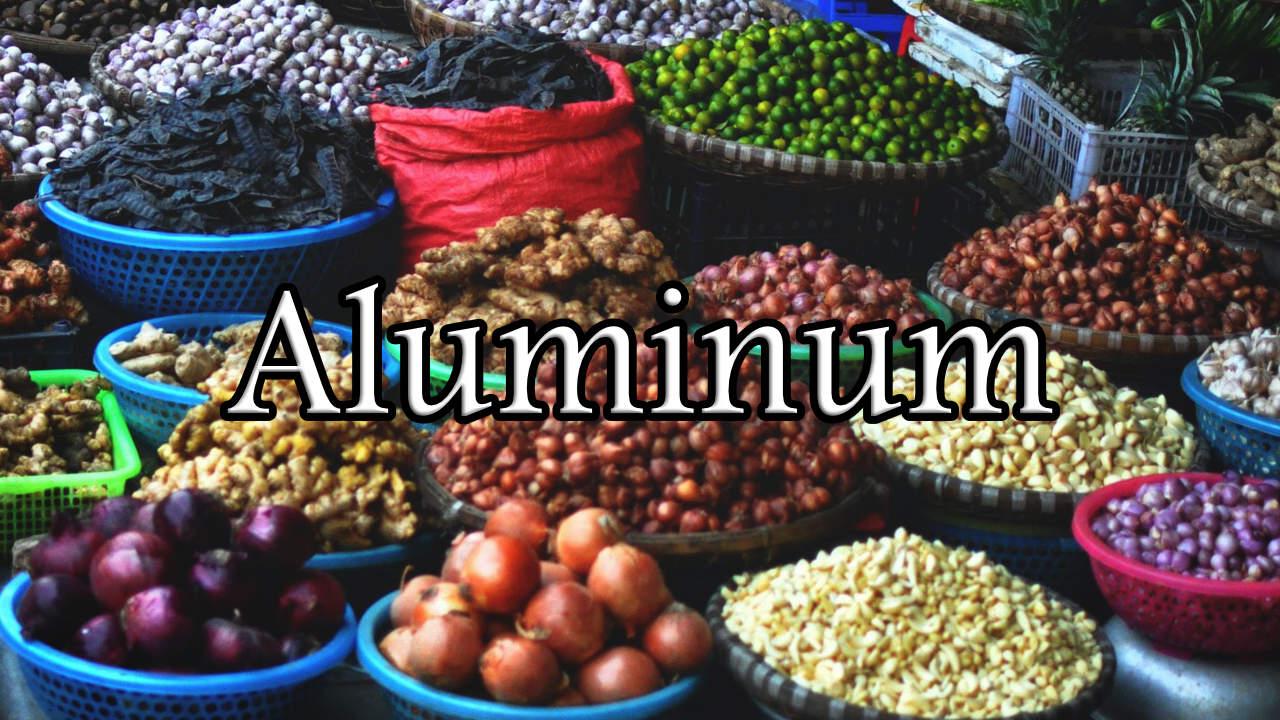 Aluminum in food – it's everywhere!