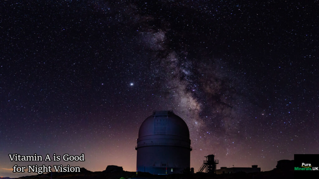 If you want to see the stars and the Milky Way from a dark sky site, you had better eat vitamin A-rich foods to bolster your night vision.